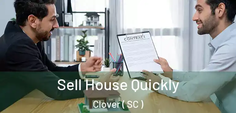  Sell House Quickly Clover ( SC )