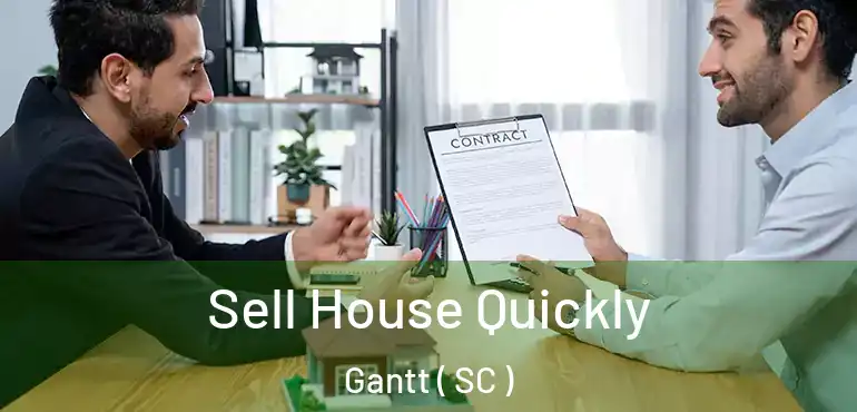  Sell House Quickly Gantt ( SC )