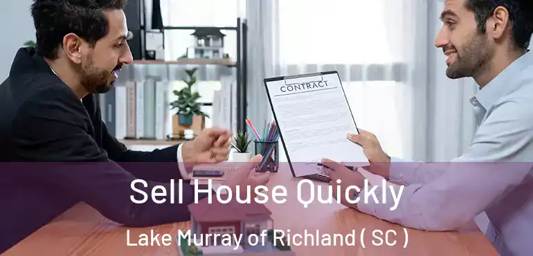  Sell House Quickly Lake Murray of Richland ( SC )
