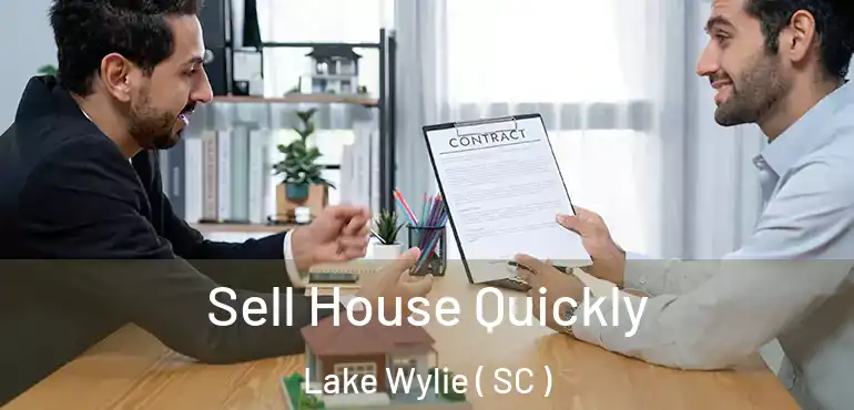  Sell House Quickly Lake Wylie ( SC )