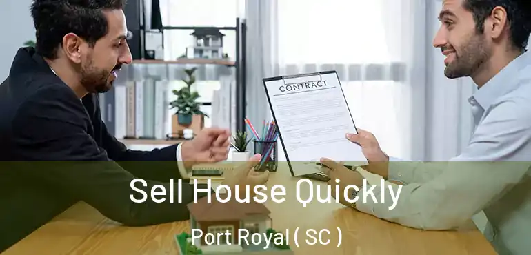  Sell House Quickly Port Royal ( SC )