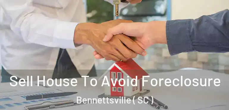  Sell House To Avoid Foreclosure Bennettsville ( SC )