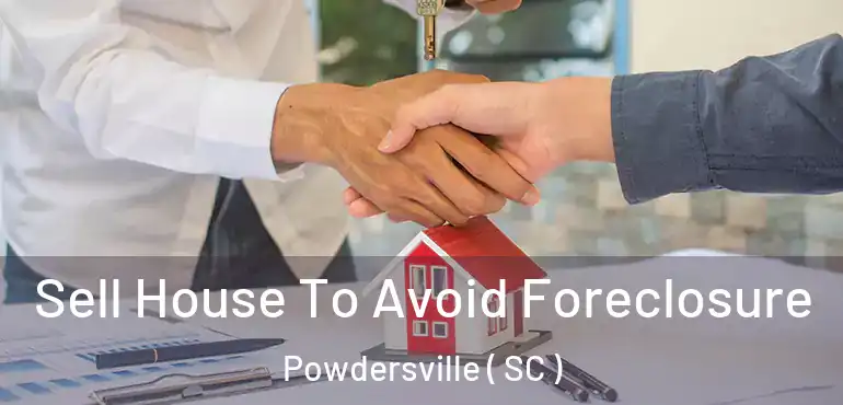  Sell House To Avoid Foreclosure Powdersville ( SC )