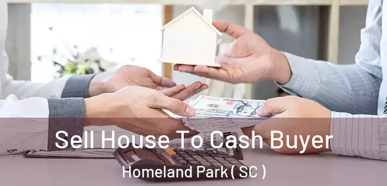  Sell House To Cash Buyer Homeland Park ( SC )