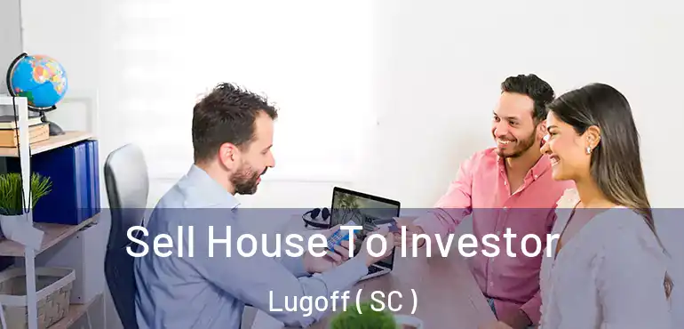  Sell House To Investor Lugoff ( SC )