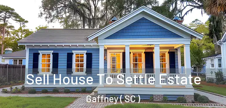  Sell House To Settle Estate Gaffney ( SC )
