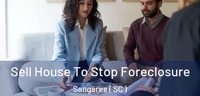  Sell House To Stop Foreclosure Sangaree ( SC )