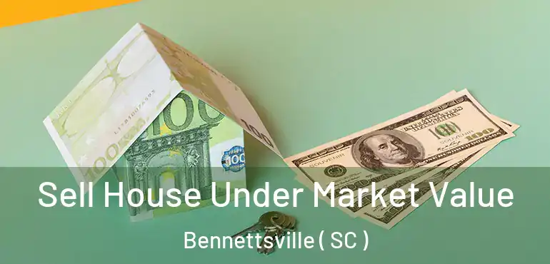  Sell House Under Market Value Bennettsville ( SC )