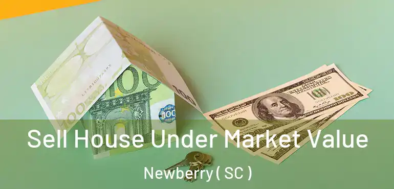  Sell House Under Market Value Newberry ( SC )
