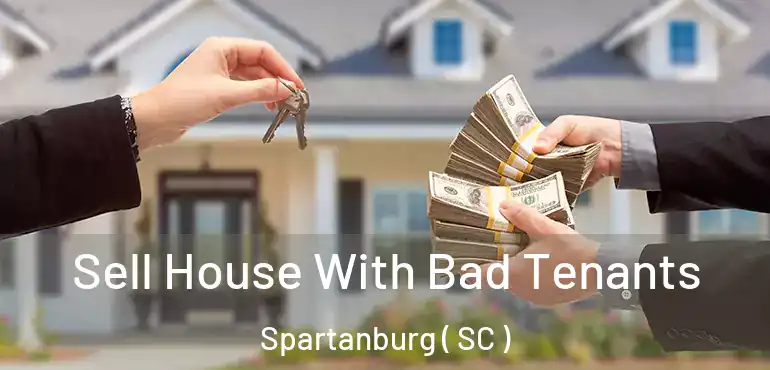  Sell House With Bad Tenants Spartanburg ( SC )