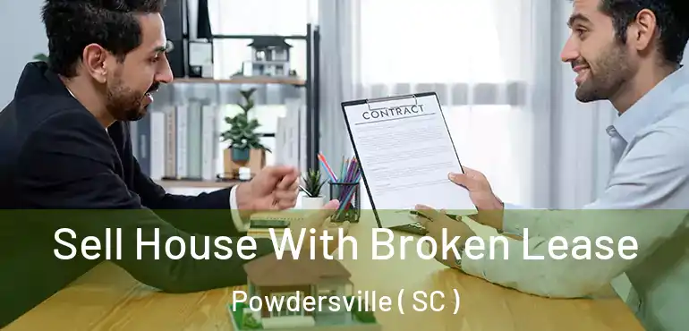  Sell House With Broken Lease Powdersville ( SC )