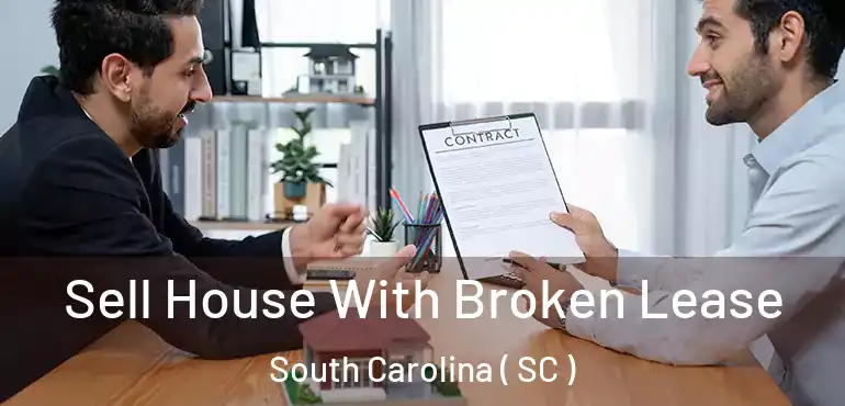  Sell House With Broken Lease South Carolina ( SC )