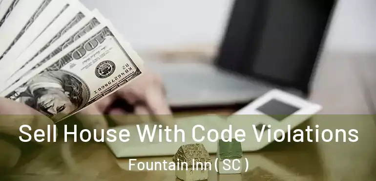  Sell House With Code Violations Fountain Inn ( SC )