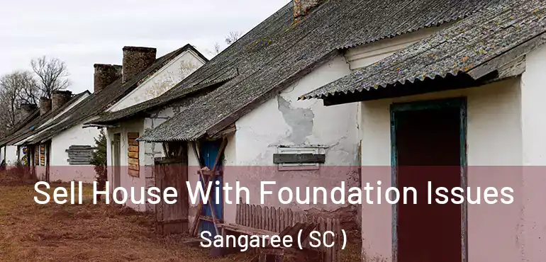  Sell House With Foundation Issues Sangaree ( SC )