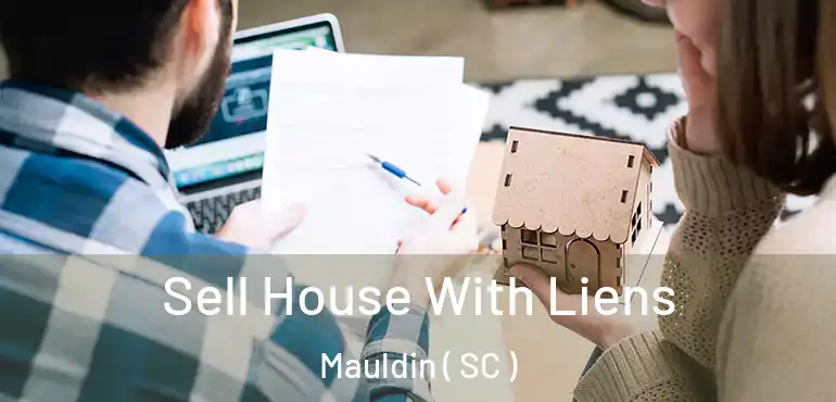  Sell House With Liens Mauldin ( SC )