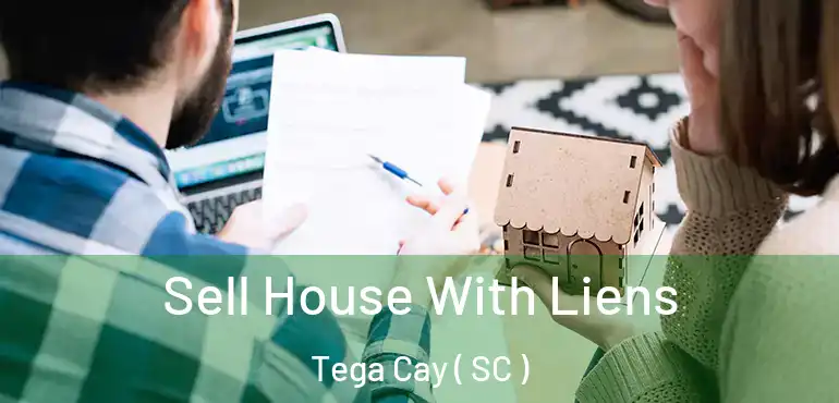  Sell House With Liens Tega Cay ( SC )