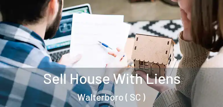  Sell House With Liens Walterboro ( SC )