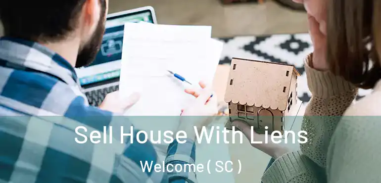  Sell House With Liens Welcome ( SC )