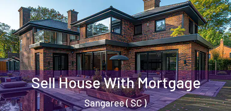  Sell House With Mortgage Sangaree ( SC )