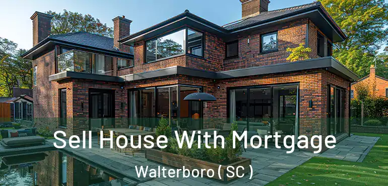  Sell House With Mortgage Walterboro ( SC )
