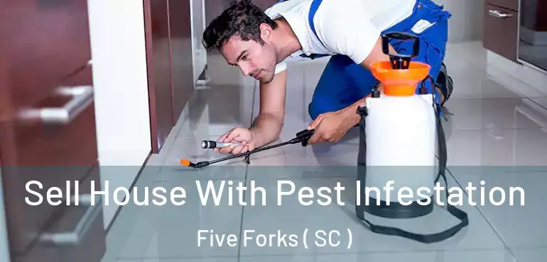  Sell House With Pest Infestation Five Forks ( SC )