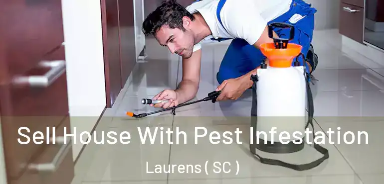  Sell House With Pest Infestation Laurens ( SC )