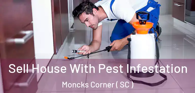  Sell House With Pest Infestation Moncks Corner ( SC )