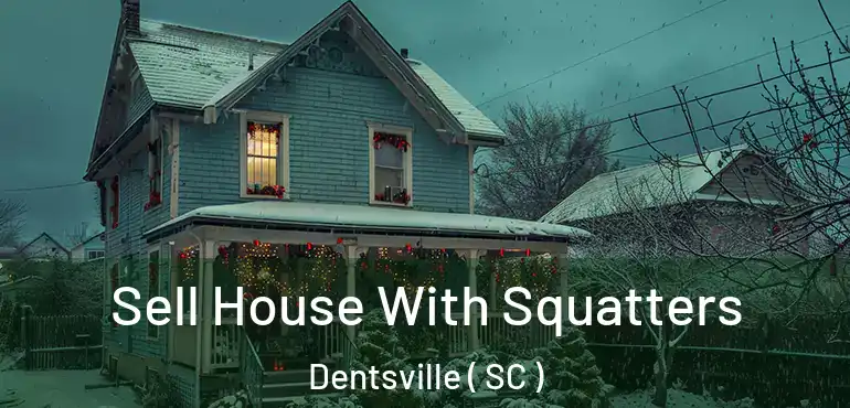  Sell House With Squatters Dentsville ( SC )