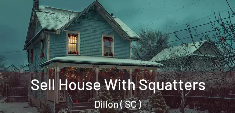  Sell House With Squatters Dillon ( SC )