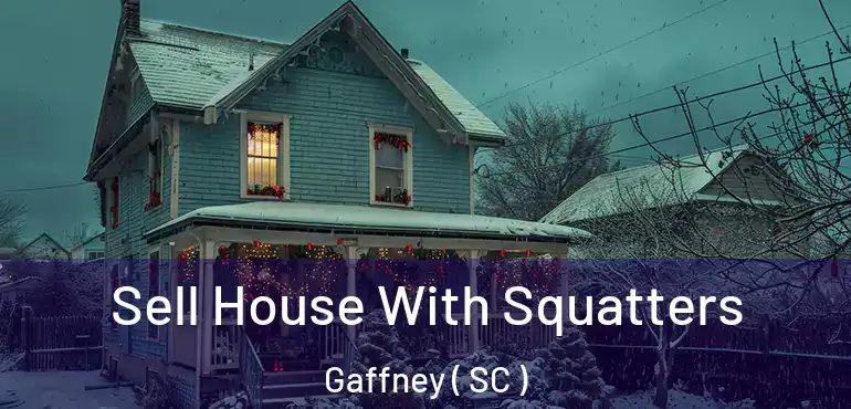  Sell House With Squatters Gaffney ( SC )