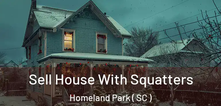  Sell House With Squatters Homeland Park ( SC )