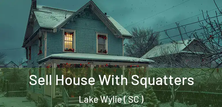  Sell House With Squatters Lake Wylie ( SC )