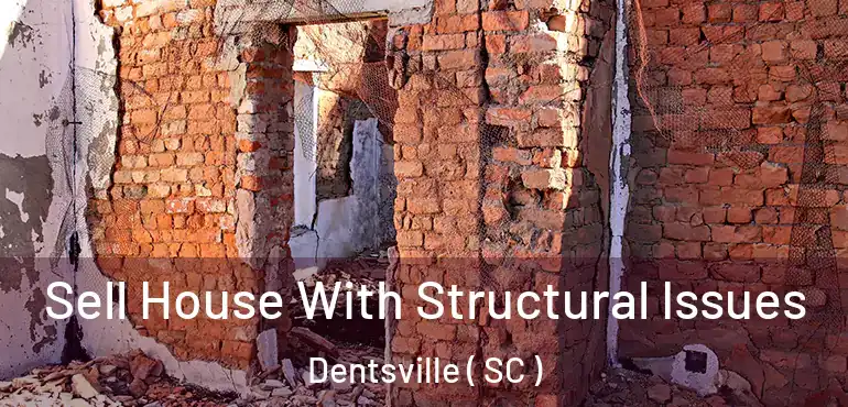  Sell House With Structural Issues Dentsville ( SC )