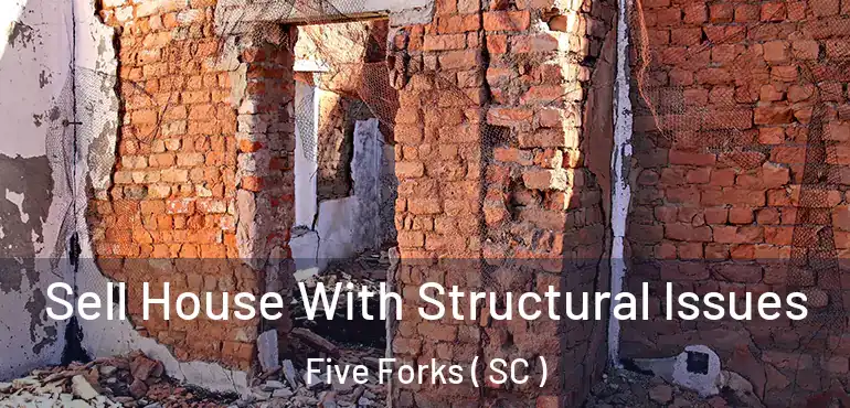  Sell House With Structural Issues Five Forks ( SC )