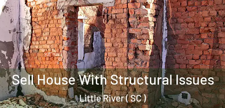 Sell House With Structural Issues Little River ( SC )