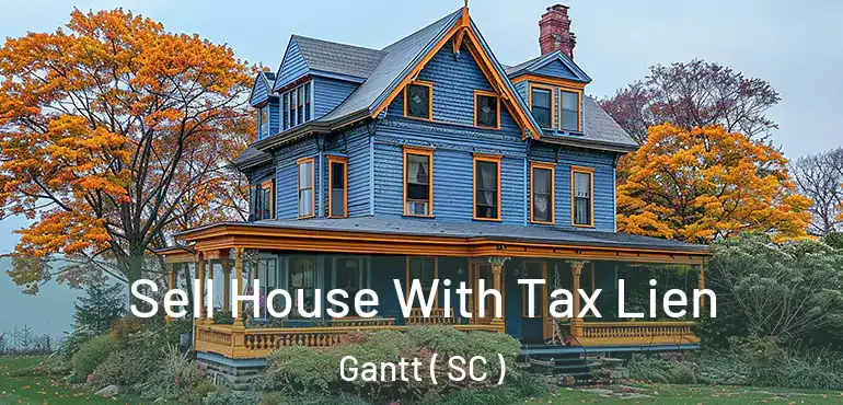  Sell House With Tax Lien Gantt ( SC )