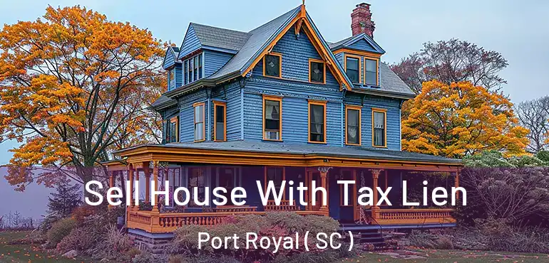  Sell House With Tax Lien Port Royal ( SC )