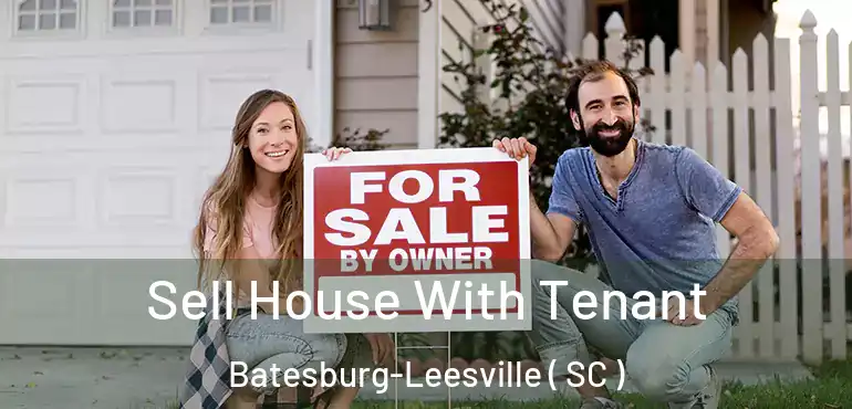Sell House With Tenant Batesburg-Leesville ( SC )