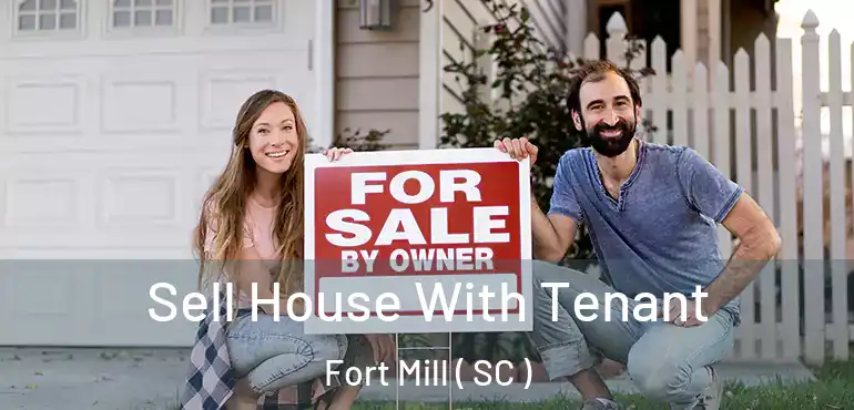  Sell House With Tenant Fort Mill ( SC )