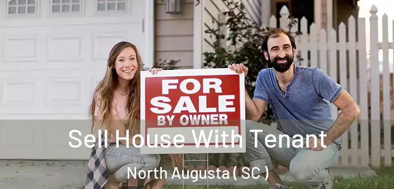  Sell House With Tenant North Augusta ( SC )