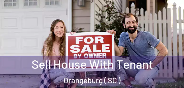  Sell House With Tenant Orangeburg ( SC )