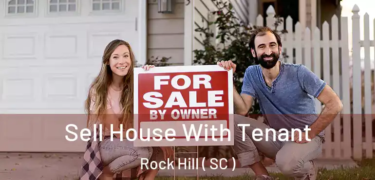  Sell House With Tenant Rock Hill ( SC )