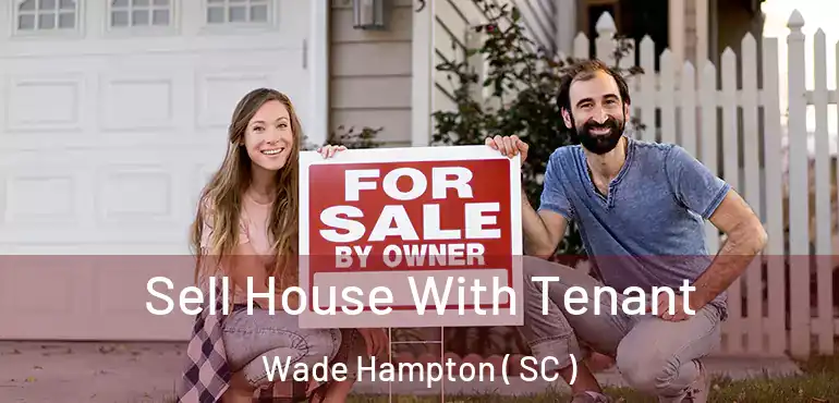  Sell House With Tenant Wade Hampton ( SC )
