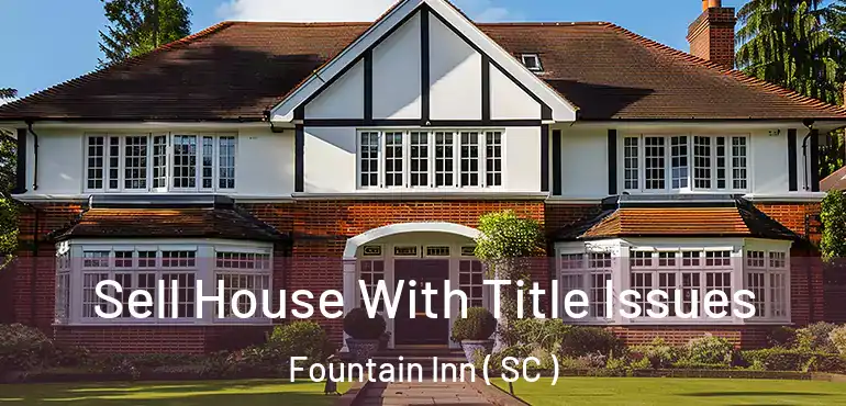  Sell House With Title Issues Fountain Inn ( SC )