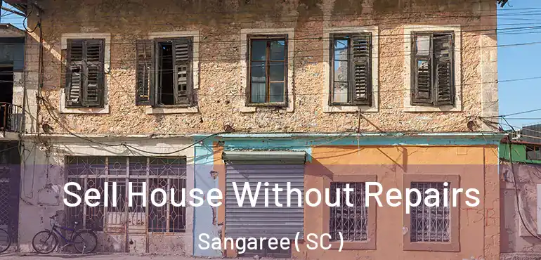 Sell House Without Repairs Sangaree ( SC )
