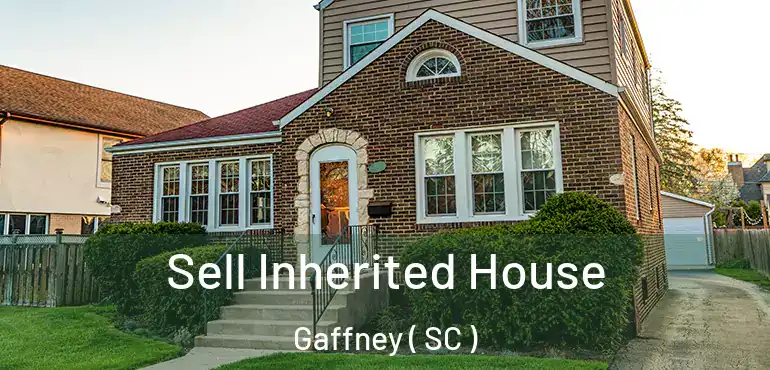  Sell Inherited House Gaffney ( SC )