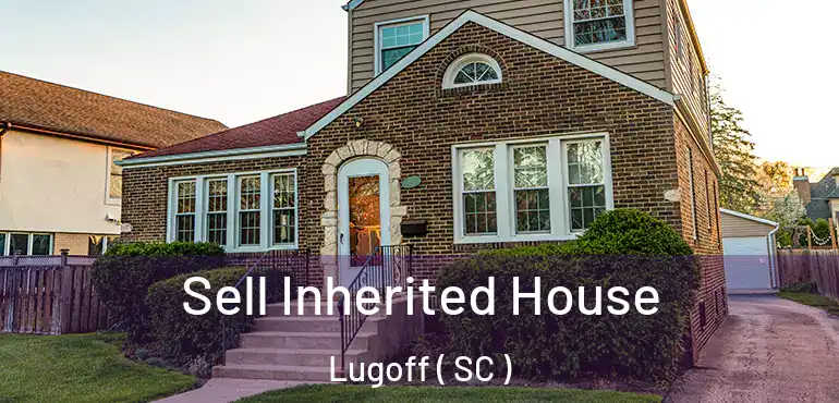  Sell Inherited House Lugoff ( SC )