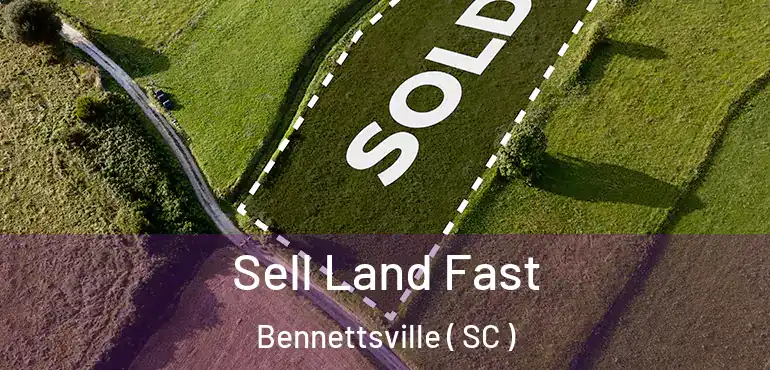  Sell Land Fast Bennettsville ( SC )
