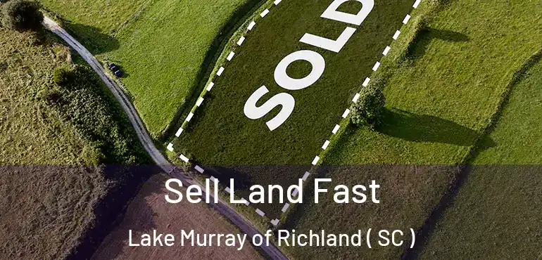  Sell Land Fast Lake Murray of Richland ( SC )