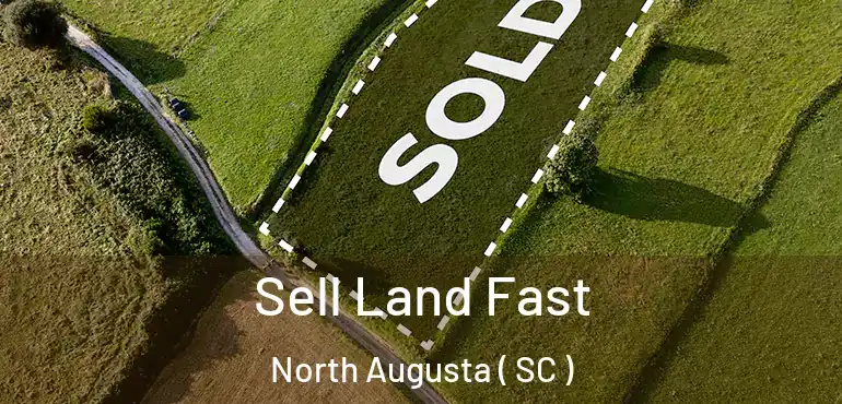  Sell Land Fast North Augusta ( SC )
